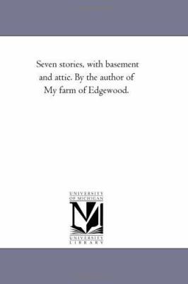 Seven Stories, with Basement and Attic. by the ... 1425532624 Book Cover