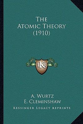 The Atomic Theory (1910) 1164098799 Book Cover