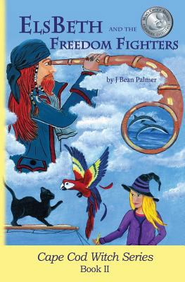 ElsBeth and the Freedom Fighters: Book II in th... 0578415429 Book Cover