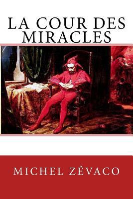 La Cour des miracles [French] 1986793575 Book Cover