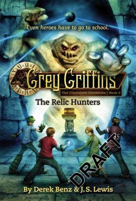 Grey Griffins: The Relic Hunters 0316045209 Book Cover