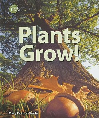 Plants Grow! 0766031527 Book Cover