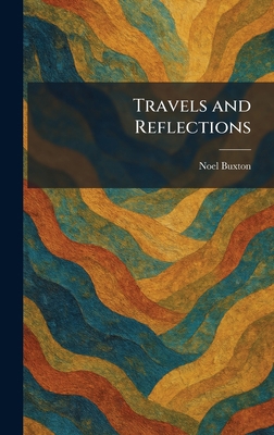 Travels and Reflections 1025392477 Book Cover