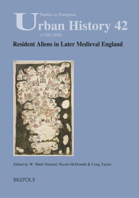 Resident Aliens in Later Medieval England 2503570542 Book Cover