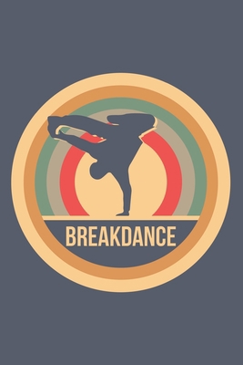 Breakdance: Retro Vintage Notizbuch A5 Liniert ... [German] 1704227097 Book Cover