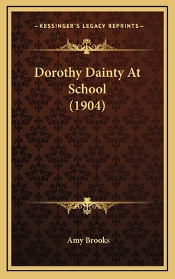 Dorothy Dainty At School (1904) 1167097491 Book Cover
