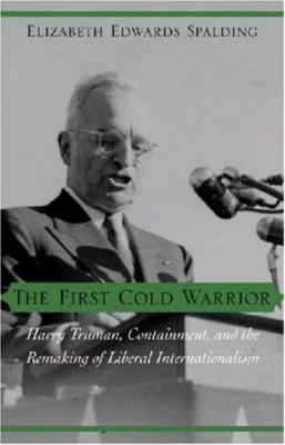 The First Cold Warrior: Harry Truman, Containme... 0813123925 Book Cover