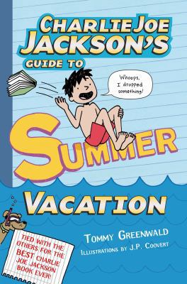 Charlie Joe Jackson's Guide to Summer Vacation 159643757X Book Cover