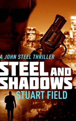 Steel and Shadows: Large Print Hardcover Edition [Large Print] 1715848756 Book Cover
