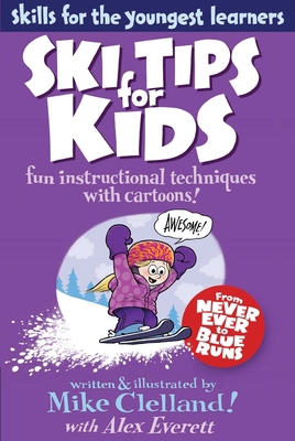 Ski Tips for Kids: Fun Instructional Techniques... 0762780002 Book Cover