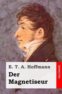 Der Magnetiseur [German] 1507524242 Book Cover