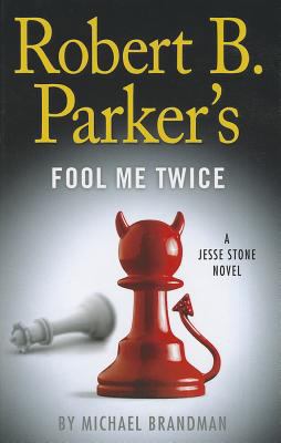 Robert B. Parker's Fool Me Twice [Large Print] 141045116X Book Cover