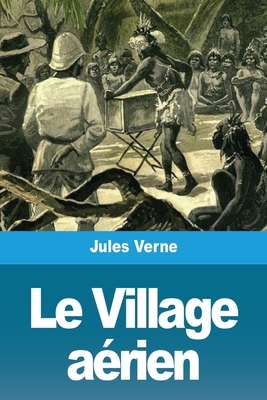 Le Village aérien [French] 396787432X Book Cover