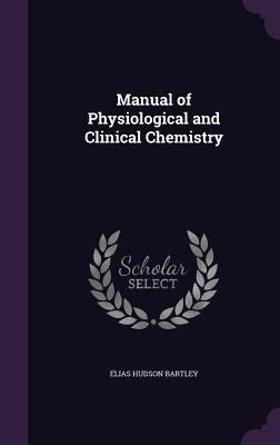 Manual of Physiological and Clinical Chemistry 1358837198 Book Cover
