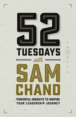 52 Tuesdays With Sam Chand: Powerful Insights t... 1950718212 Book Cover