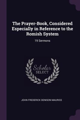 The Prayer-Book, Considered Especially in Refer... 1377804321 Book Cover