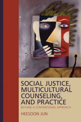 Social Justice, Multicultural Counseling, and P... 1412960568 Book Cover