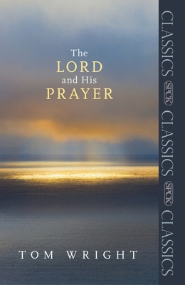 The Lord and His Prayer 0281068011 Book Cover
