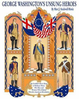 George Washington's Unsung Heroes: He Couldn't ... 0976094878 Book Cover