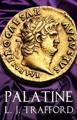 Palatine: The Four Emperors Series: Book I 1912573253 Book Cover