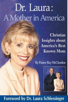 Dr Laura: A Mother in America: Christian Insigh... 1564767728 Book Cover