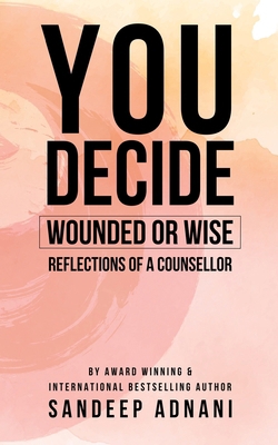 You Decide: Wounded or Wise Reflections of a Co... 8196385390 Book Cover