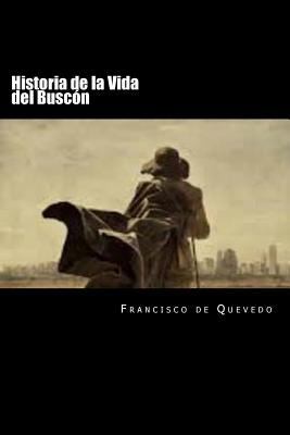 Historia de la Vida del Buscon (Spanish Edition... [Spanish] 1537556576 Book Cover