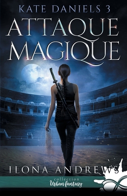 Attaque Magique: Kate Daniels, T3 [French] 2375743202 Book Cover