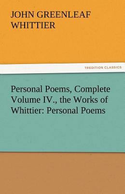 Personal Poems, Complete Volume IV., the Works ... 3842471742 Book Cover