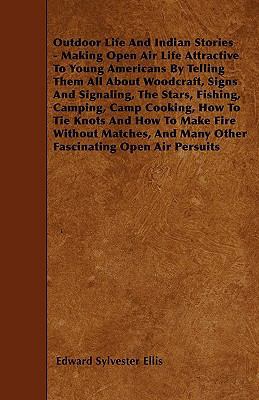 Outdoor Life And Indian Stories - Making Open A... 144467806X Book Cover