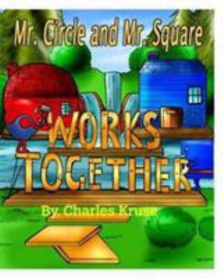 Mr. Circle and Mr. Square Works Together. 1389931080 Book Cover