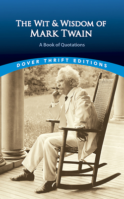 The Wit and Wisdom of Mark Twain: A Book of Quo... 0486406644 Book Cover