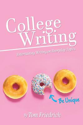 College Writing: Entertaining Writing on Everyd... 1516574966 Book Cover