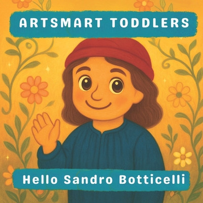 Hello Sandro Botticelli: Gardens, Goddesses & G... B0FF3G9P7F Book Cover