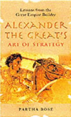Alexander the Great's Art of Strategy: Lessons ... 1861974329 Book Cover