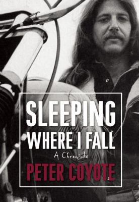 Sleeping Where I Fall: A Chronicle 1582434964 Book Cover