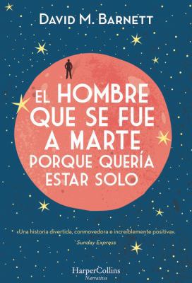 El Hombre Que Se Fue a Marte Porque Quería Esta... [Spanish] 849139205X Book Cover