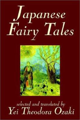 Japanese Fairy Tales by Yei Theodora Ozaki, Cla... 1592249183 Book Cover