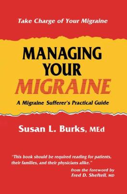 Managing Your Migraine: A Migraine Sufferer's P... B004EVGOOM Book Cover