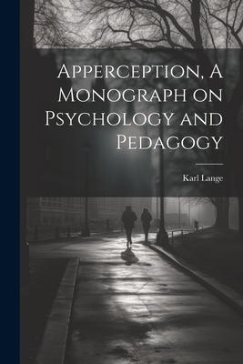 Apperception, A Monograph on Psychology and Ped... 102141543X Book Cover