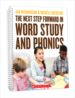 The Next Step Forward in Word Study and Phonics 1338562592 Book Cover