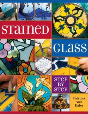 Stained Glass Step by Step 0971401020 Book Cover