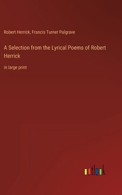 A Selection from the Lyrical Poems of Robert He... 3368309951 Book Cover