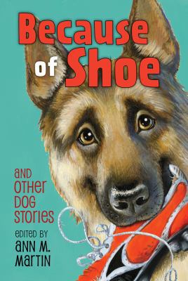 Because of Shoe and Other Dog Stories 0805093141 Book Cover