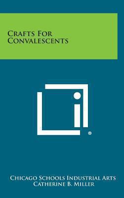 Crafts for Convalescents 1258851636 Book Cover