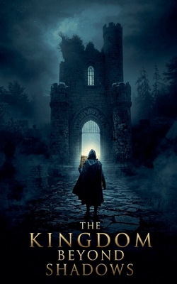 The Kingdom Beyond Shadows B0FR8Z3599 Book Cover