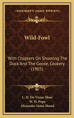 Wild-Fowl: With Chapters On Shooting The Duck A... 116585807X Book Cover