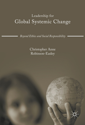 Leadership for Global Systemic Change: Beyond E... 3319389483 Book Cover