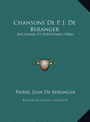 Chansons de P. J. de Beranger: Anciennes Et Pos... [French] 1169819036 Book Cover