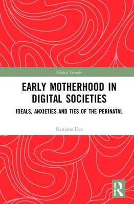 Early Motherhood in Digital Societies: Ideals, ... 1138052574 Book Cover